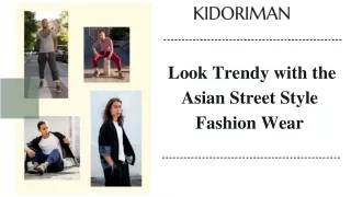 Look Trendy with the Asian Street Style Fashion Wear