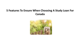 5 Features To Ensure When Choosing A Study Loan For Canada