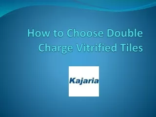 how to choose double charge vitrified tiles