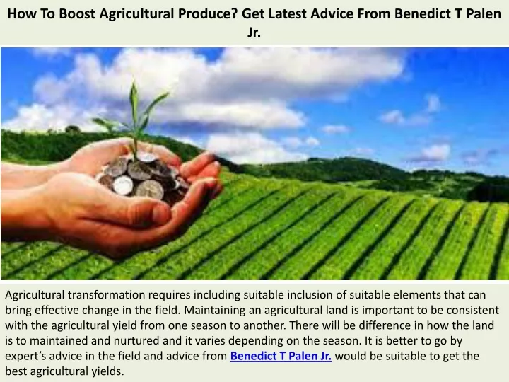 how to boost agricultural produce get latest advice from benedict t palen jr