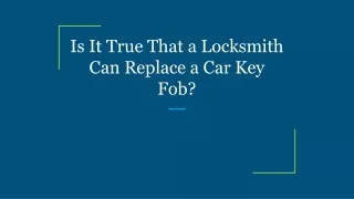 is it true that a locksmith can replace a car key fob