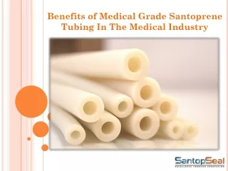 Benefits of Medical Grade Santoprene Tubing In The Medical Industry