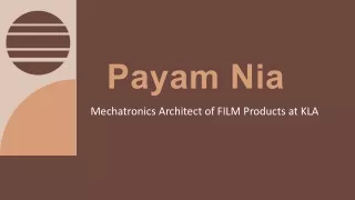 Payam Nia - A Visionary and Passionate Leader