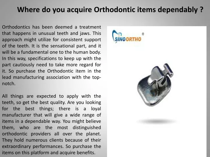 where do you acquire orthodontic items dependably