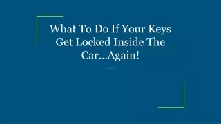 what to do if your keys get locked inside the car again