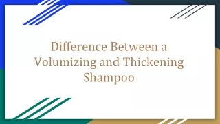 Difference Between a Volumizing and Thickening Shampoo
