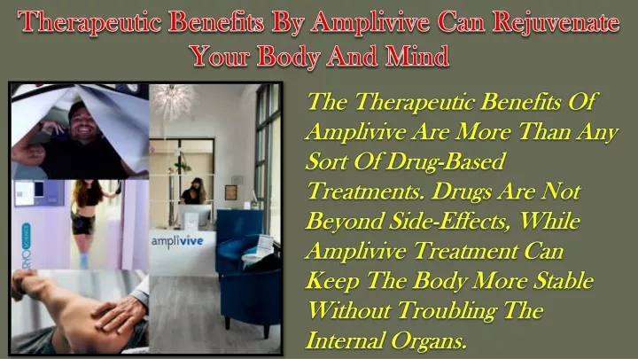 therapeutic benefits by amplivive can rejuvenate your body and mind