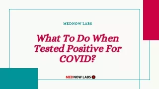 What To Do When Tested Positive For COVID?