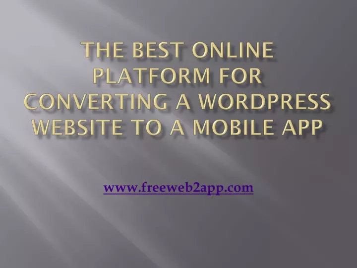 the best online platform for converting a wordpress website to a mobile app