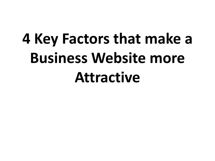 4 key factors that make a business website more attractive