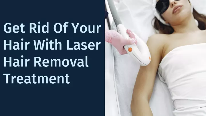 get rid of your hair with laser hair removal