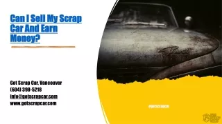 Can I sell my scrap car and earn money? - Got Scrap Car Blog