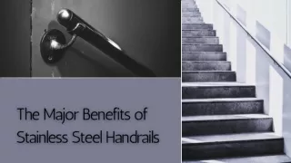 The Major Benefits of Stainless Steel Handrails