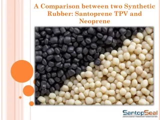 A Comparison between two Synthetic Rubber Santoprene TPV and Neoprene