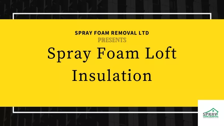 spray foam removal ltd spray foam loft insulation