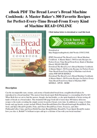 eBook PDF The Bread Lover's Bread Machine Cookbook A Master Baker's 300 Favorite Recipes for Perfect-Every-Time Bread-Fr