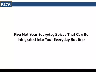 Five Not Your Everyday Spices That