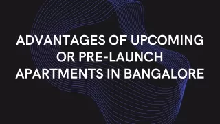 Advantages of upcoming or pre-launch Apartments in Bangalore