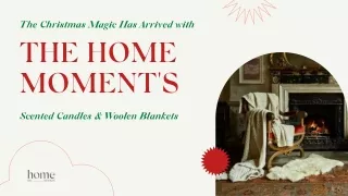 The Home Moment's Scented Candles & Woolen Blankets