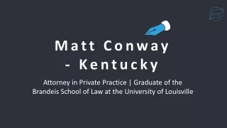 Matt Conway (Kentucky) - A Highly Talented and Trained Expert