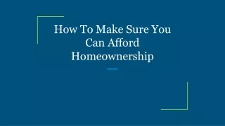 how to make sure you can afford homeownership