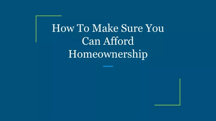 how to make sure you can afford homeownership