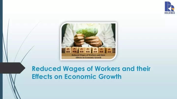 reduced wages of workers and their effects on economic growth