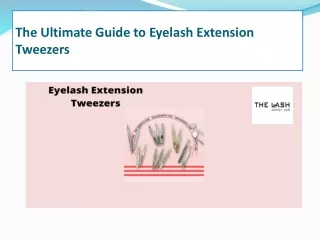 The Ultimate Guide to Eyelash Extension Tweezers