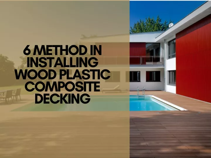 6 method in installing wood plastic composite