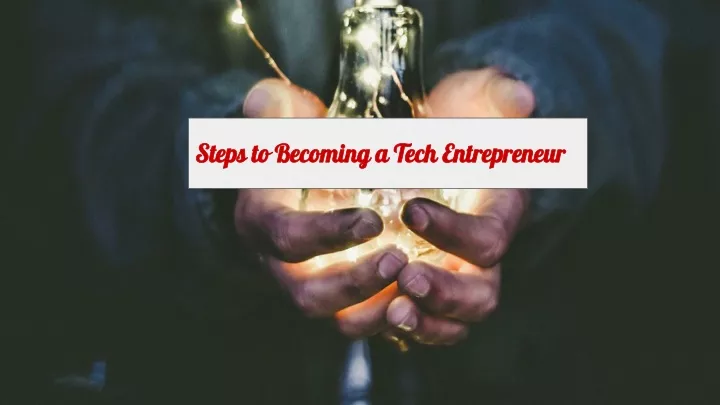 steps to becoming a tech entrepreneur