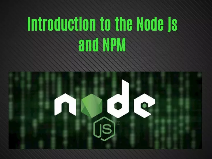 introduction to the node js and npm