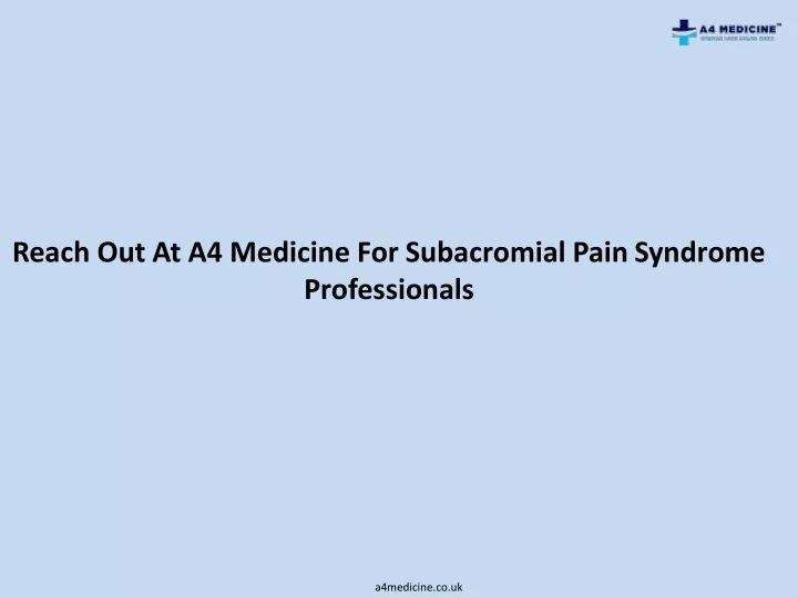 reach out at a4 medicine for subacromial pain