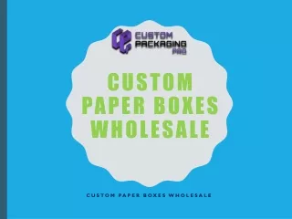 Custom Paper Boxes Wholesale