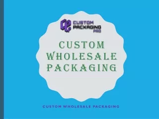 Custom Wholesale Packaging