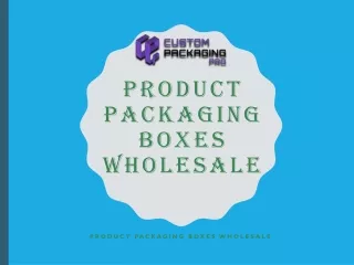 Product packaging boxes wholesale