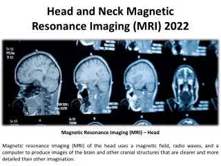 Is head and neck magnetic resonance imaging (MRI) a thing of the future in 2022
