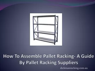 How To Assemble Pallet Racking- A Guide By Pallet Racking Suppliers