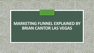 marketing funnel explained by brian cantor las vegas
