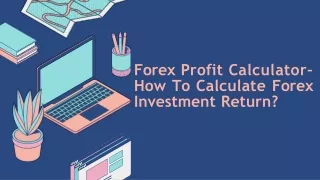 Forex Profit Calculator– How To Calculate Forex Investment Return