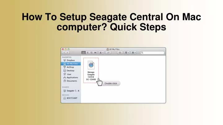 how to setup seagate central on mac computer quick steps