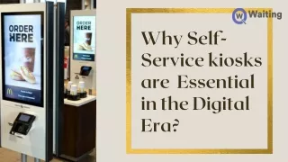 Why are self-serving Kiosks essential in the digital era