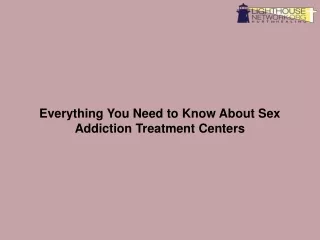 Everything You Need to Know About Sex Addiction Treatment Centers-converted