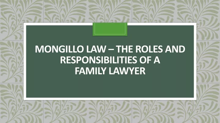 mongillo law the roles and responsibilities of a family lawyer