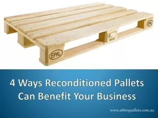 4 Ways Reconditioned Pallets Can Benefit Your Business