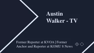 Austin Walker (TV) - A Highly Talented and Trained Expert