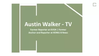 Austin Walker (TV) - Problem Solver and Creative Thinker