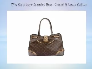 Why Girls Love Branded Bags Chanel & Louis Vuitton