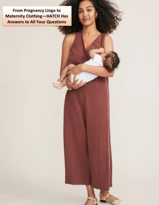 From Pregnancy Lingo to Maternity Clothing—HATCH Has Answers to All Your Questions