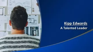 Kipp Edwards - A Talented Leader