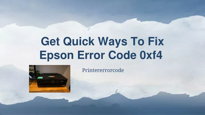 get quick ways to fix epson error code 0xf4